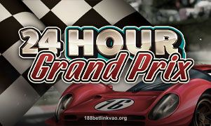 24 Hour Grand Prix tại 188betlinkvao