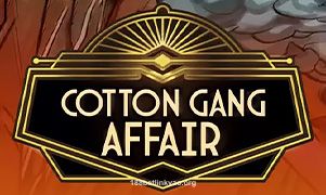 Cotton Gang Affair tại 188betlinkvao